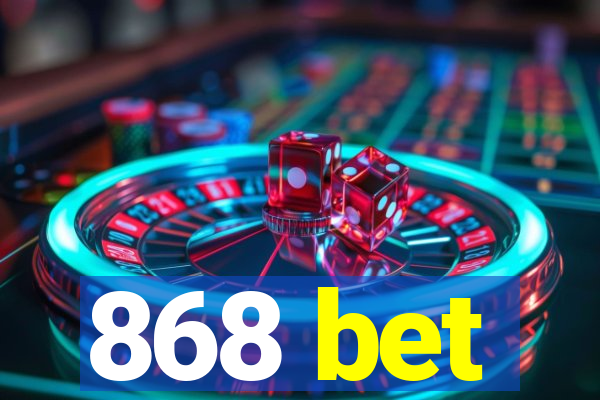 868 bet